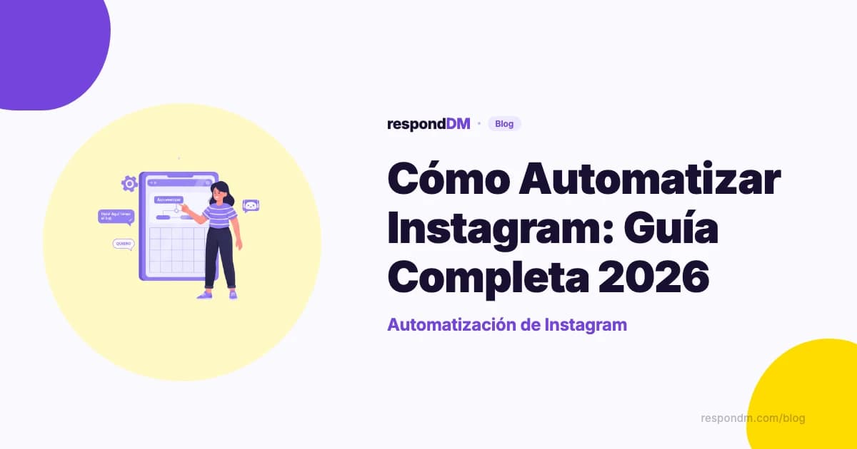 Cómo Automatizar Instagram: Guía Completa 2026
