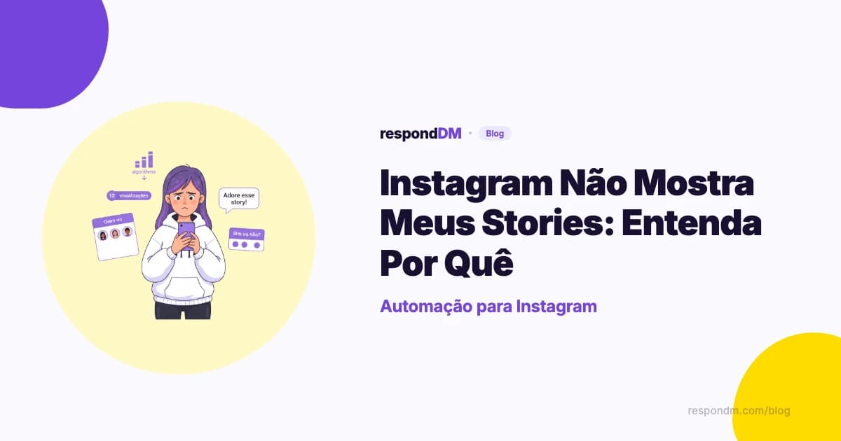Instagram Não Mostra Meus Stories: Entenda Por Quê