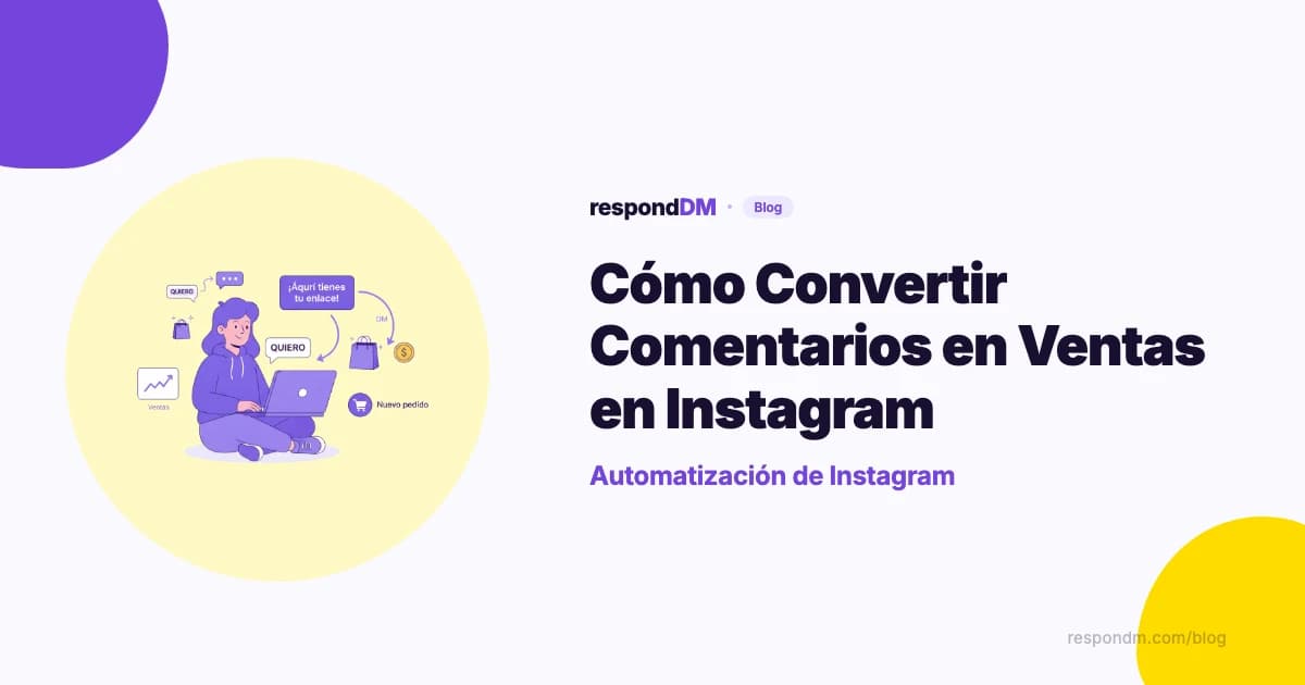 Cómo Convertir Comentarios en Ventas en Instagram: El Flujo Completo