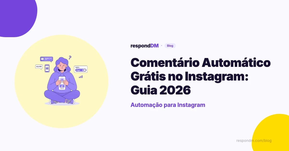Comentário Automático Grátis no Instagram: o Que Dá e o Que Não Dá pra Fazer Sem Pagar