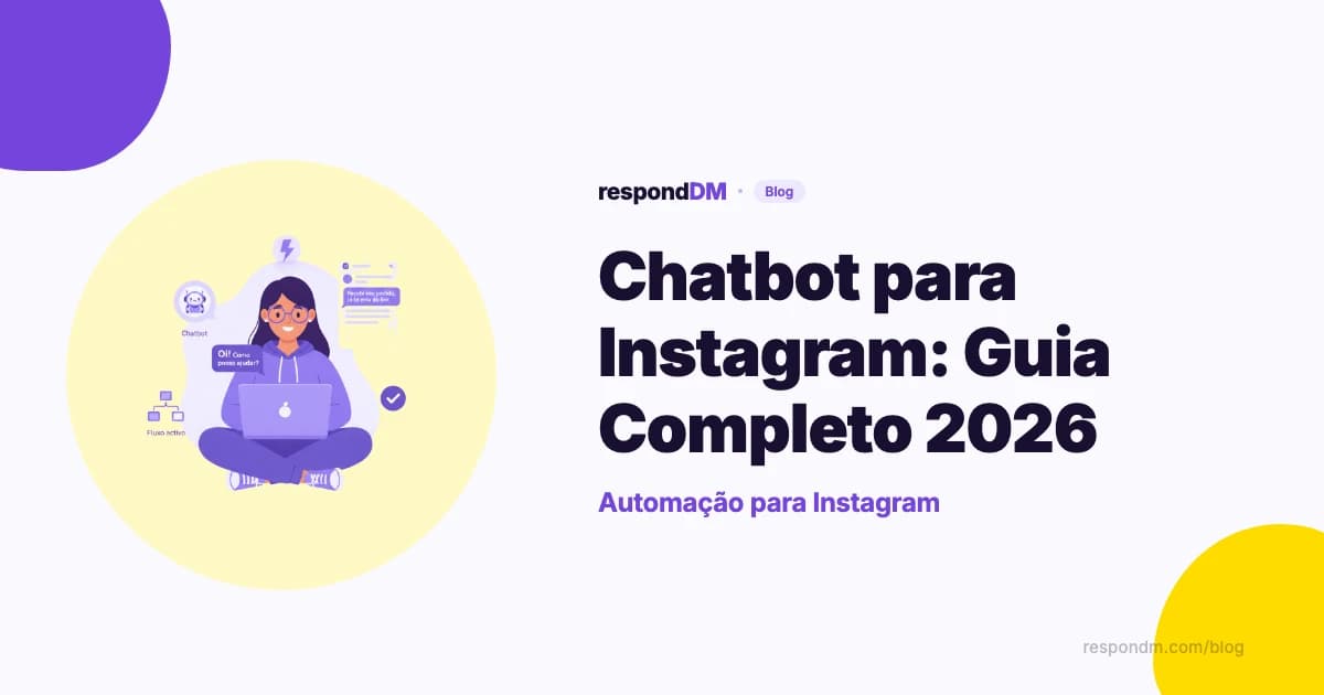 Chatbot para Instagram: Guia Completo 2026