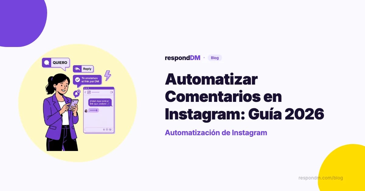 Cómo Automatizar Comentarios en Instagram y Enviar DMs Automáticos