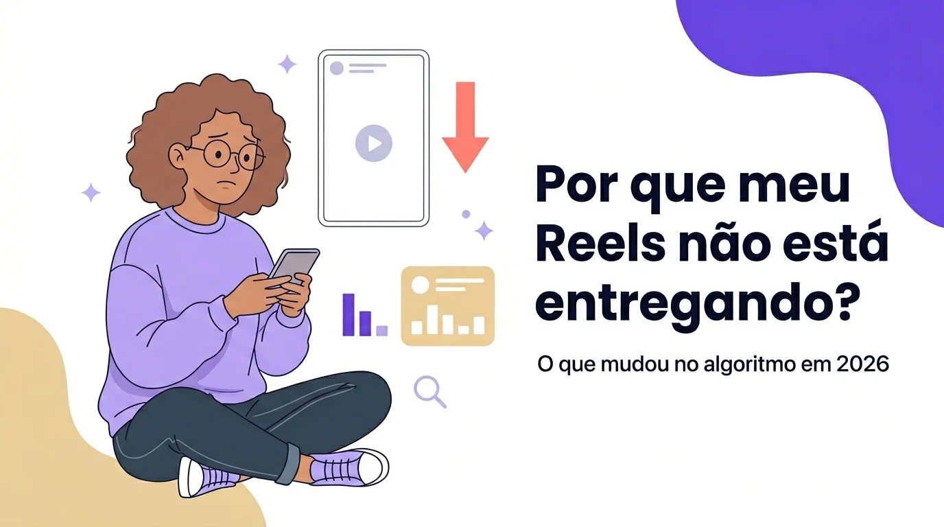 Por que Meu Reels Não Está Entregando em 2026 (Guia)