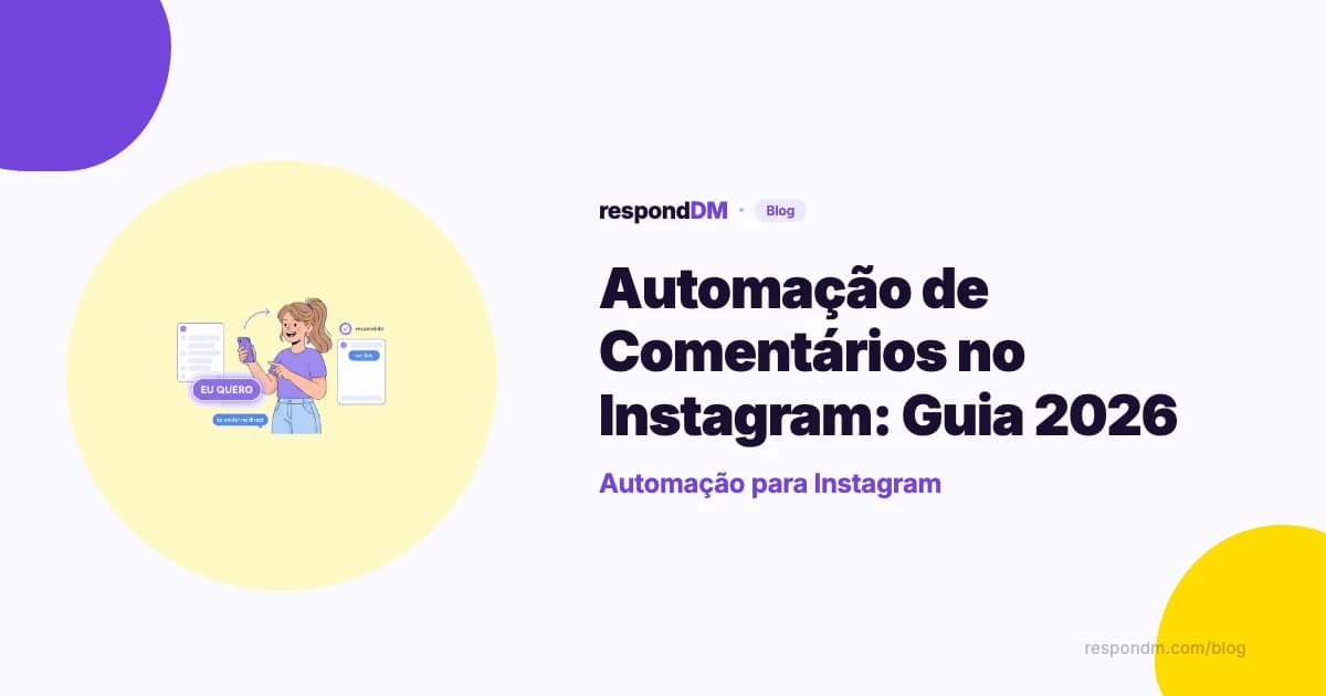 Automação de Comentários no Instagram: Como Responder Centenas no Automático