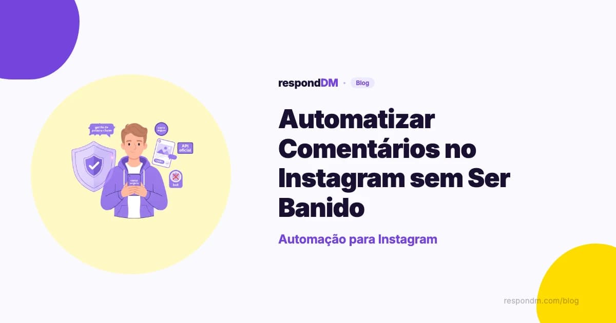Como Automatizar Comentários no Instagram sem Ser Banido