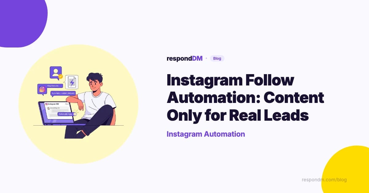 Instagram Follow Automation: Send Content Only When Leads Actually Follow
