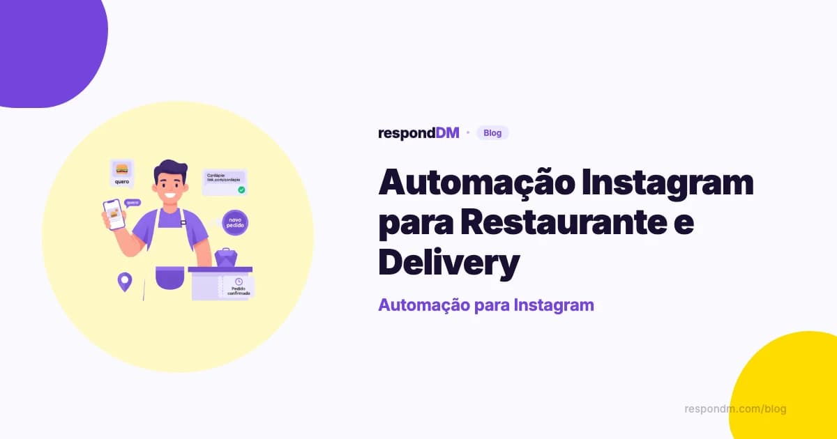 Automação Instagram para Restaurante e Delivery: Pedido pelo Direct Sem Perder Venda