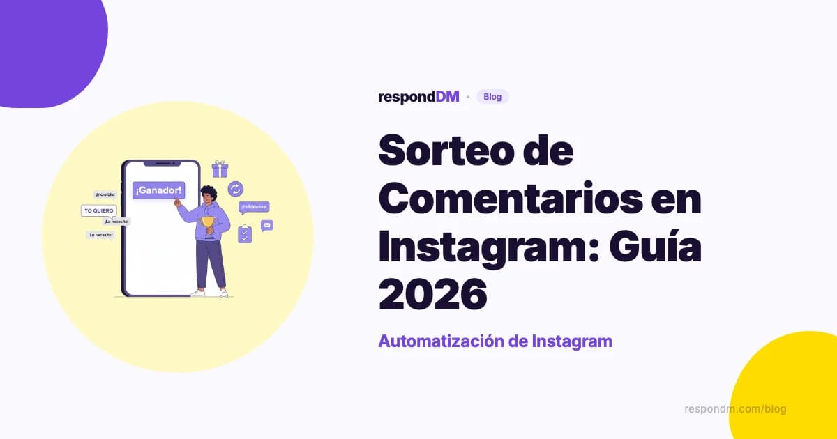 Sorteo de Comentarios en Instagram: Cómo Hacerlo, Herramientas y Automatización (2026)