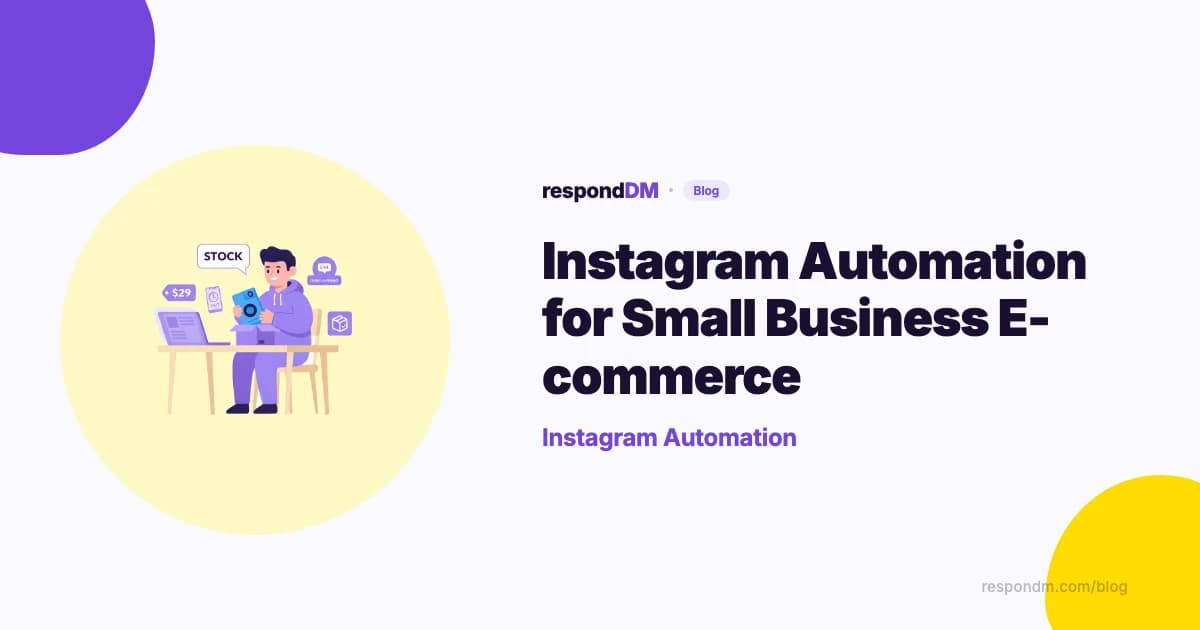 Instagram Automation for Small Business E-commerce
